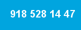 918 528 14 47
